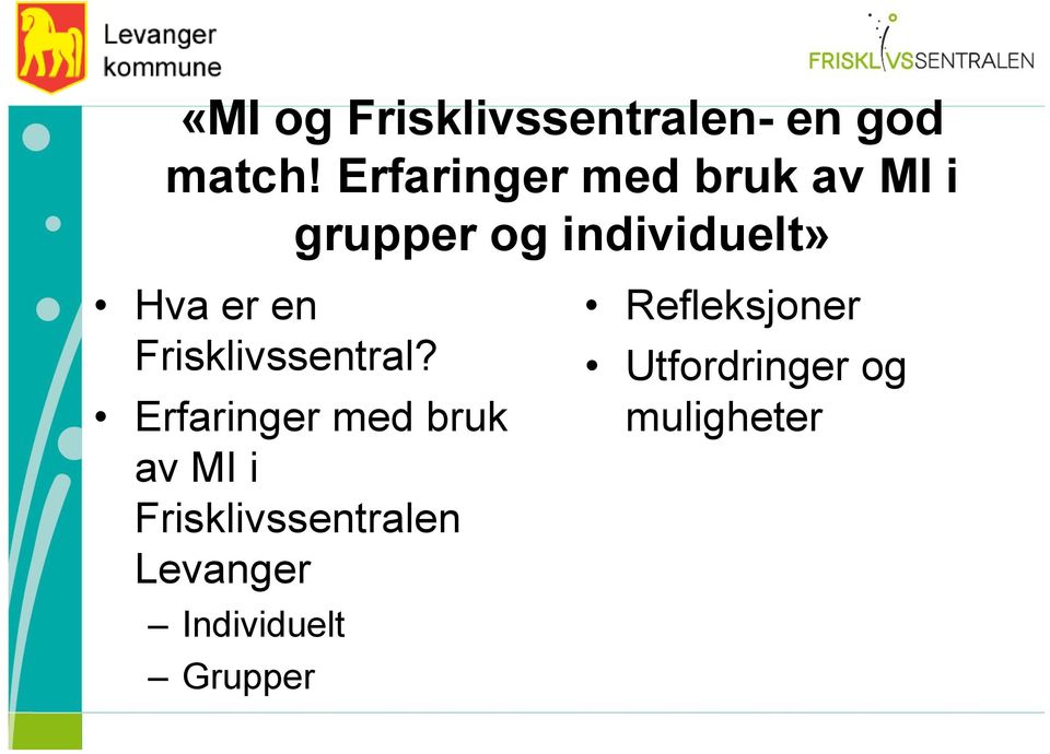 en Frisklivssentral?