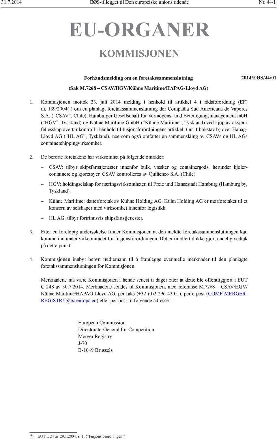 139/2004( 1 ) om en planlagt foretakssammenslutning der Compañía Sud Am
