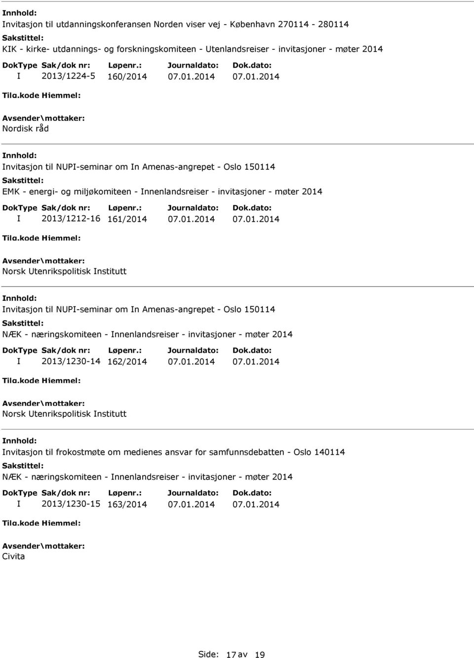 nstitutt nvitasjon til P-seminar om n Amenas-angrepet - Oslo 150114 ÆK - næringskomiteen - nnenlandsreiser - invitasjoner - møter 2014 2013/1230-14 162/2014 orsk tenrikspolitisk nstitutt