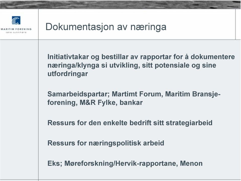 Martimt Forum, Maritim Bransjeforening, M&R Fylke, bankar Ressurs for den enkelte