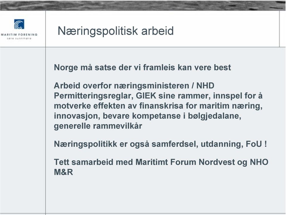 av finanskrisa for maritim næring, innovasjon, bevare kompetanse i bølgjedalane, generelle