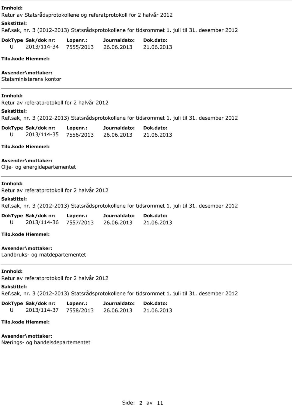 Olje- og energidepartementet 2013/114-36 7557/2013 Landbruks- og