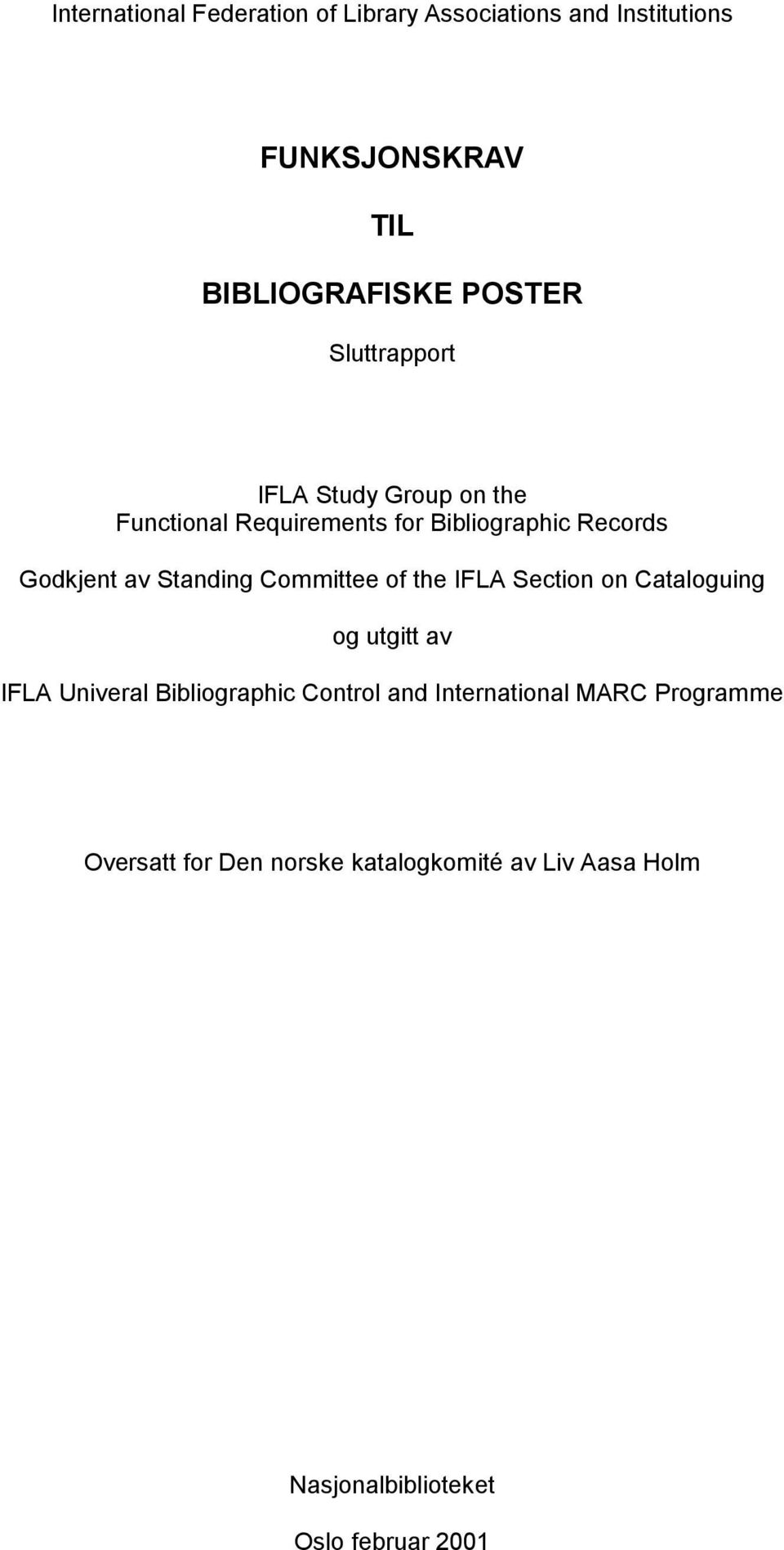Committee of the IFLA Section on Cataloguing og utgitt av IFLA Univeral Bibliographic Control and