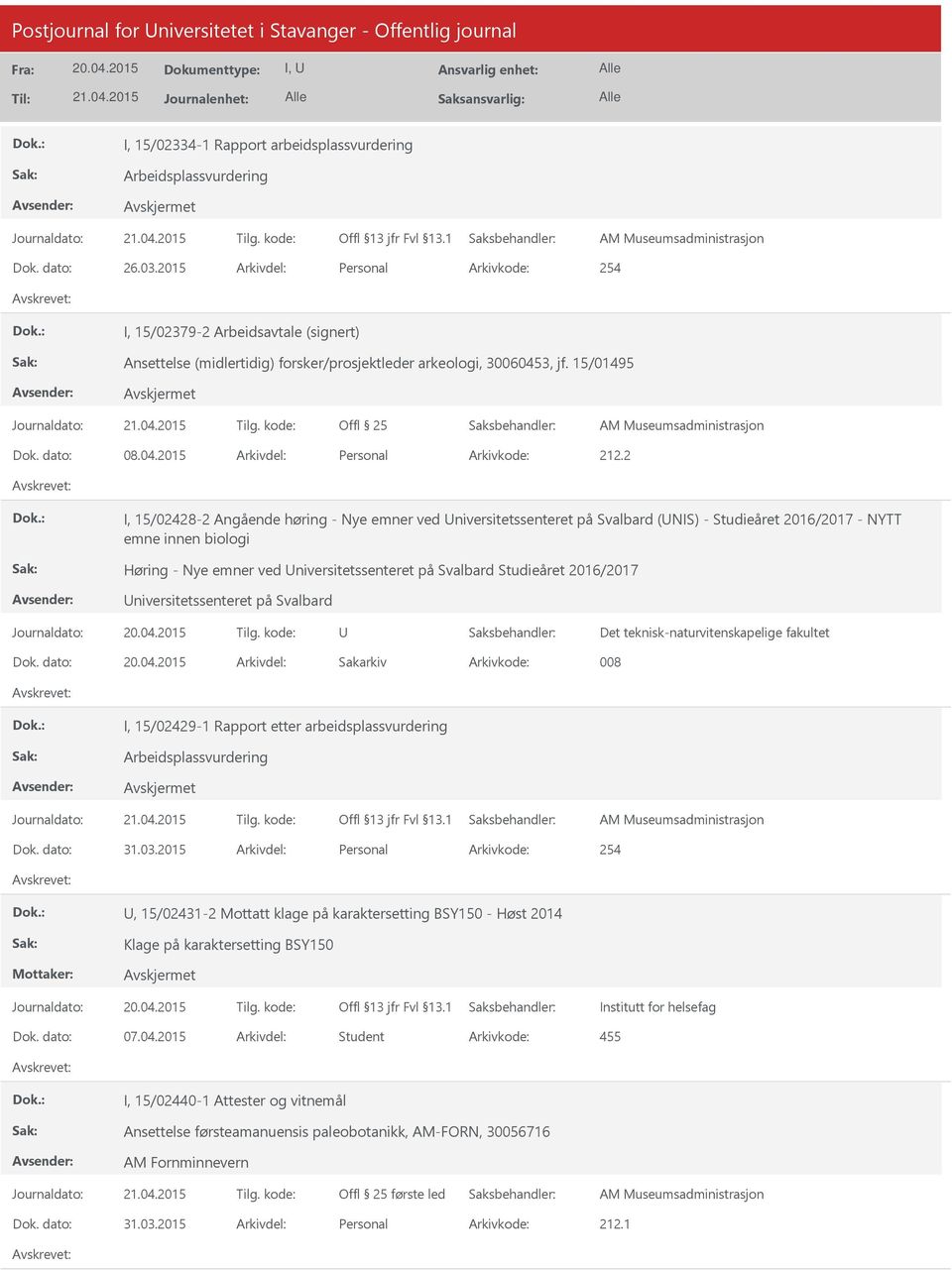 2 I, 15/02428-2 Angående høring - Nye emner ved niversitetssenteret på Svalbard (NIS) - Studieåret 2016/2017 - NYTT emne innen biologi Høring - Nye emner ved niversitetssenteret på Svalbard