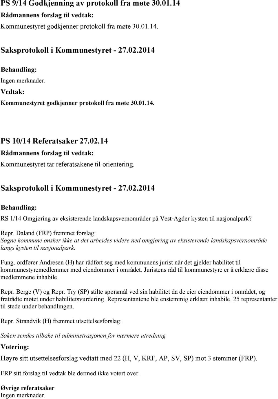 02.2014 RS 1/14 Omgjøring av eksisterende landskapsvernområder på Vest-Agder kysten til nasjonalpark? Repr.