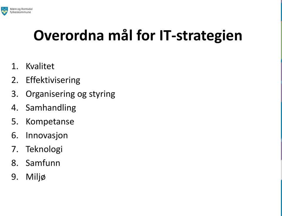 Organisering og styring 4. Samhandling 5.