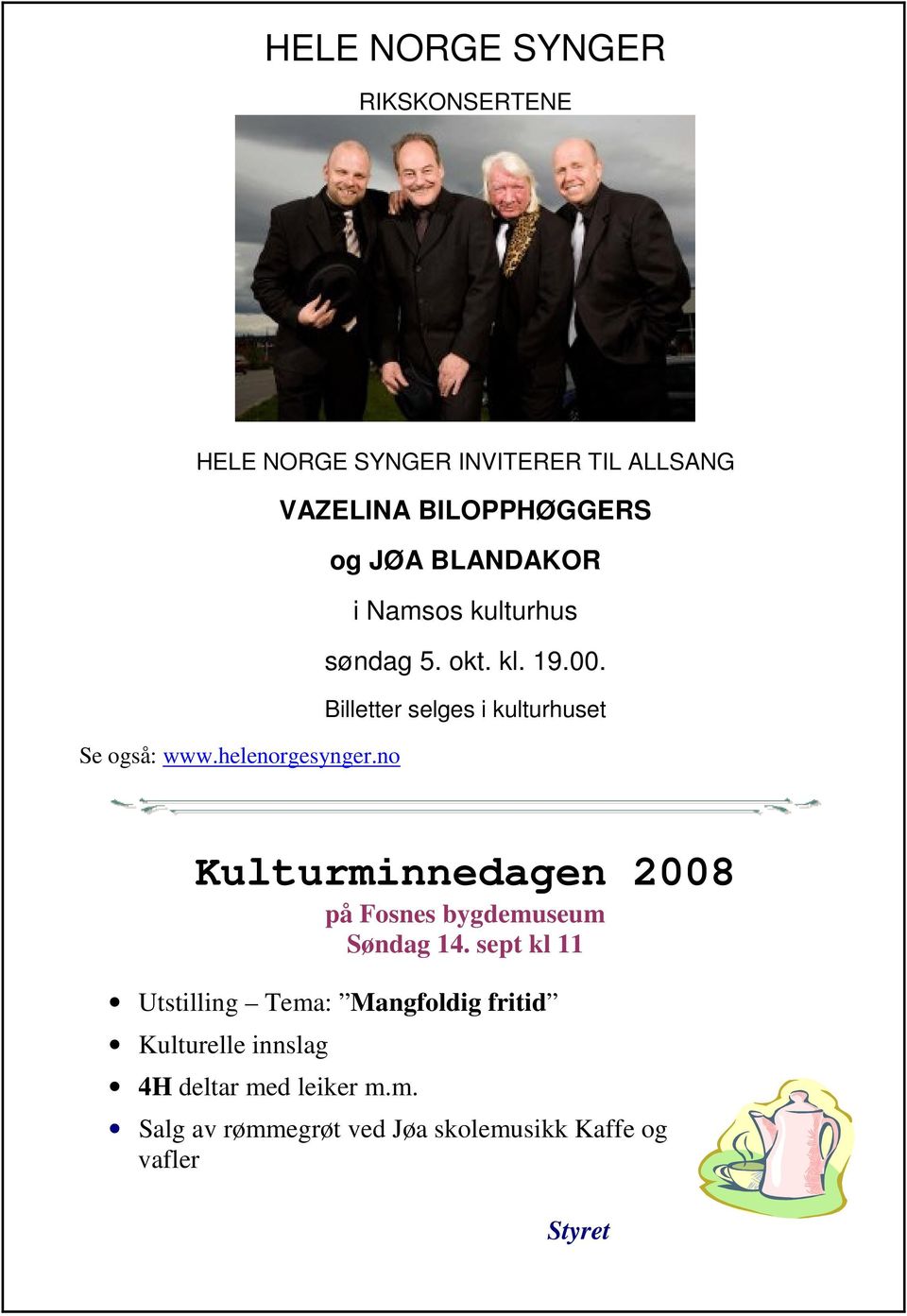 helenorgesynger.no Kulturminnedagen 2008 på Fosnes bygdemuseum Søndag 14.