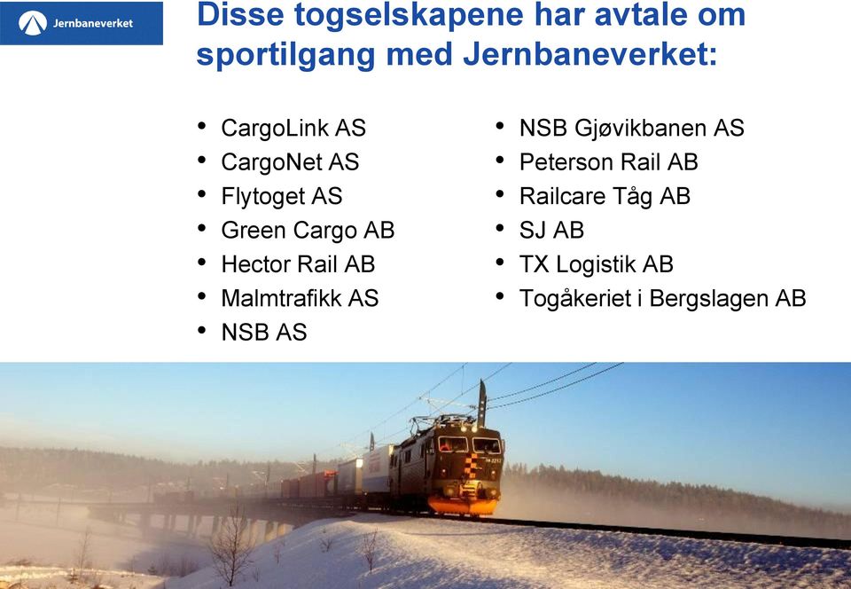Cargo AB Hector Rail AB Malmtrafikk AS NSB AS NSB Gjøvikbanen