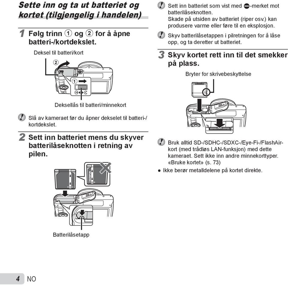 Skyv batterilåsetappen i pilretningen for å låse opp, og ta deretter ut batteriet. 3 Skyv kortet rett inn til det smekker på plass.