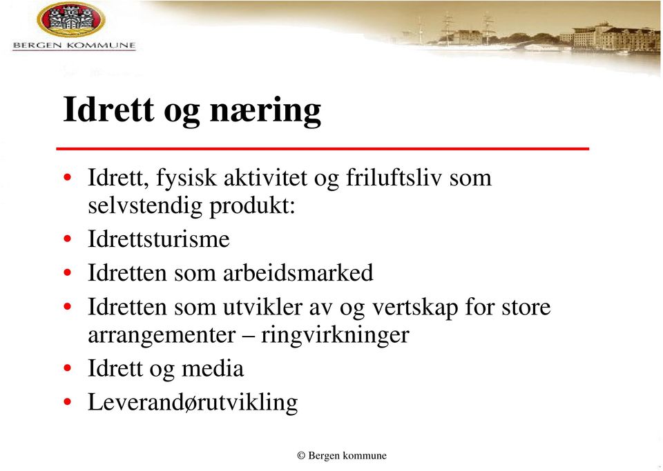 arbeidsmarked Idretten som utvikler av og vertskap for