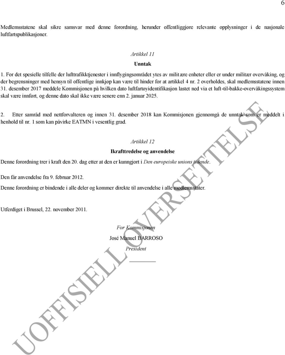 til hinder for at artikkel 4 nr. 2 overholdes, skal medlemsstatene innen 31.