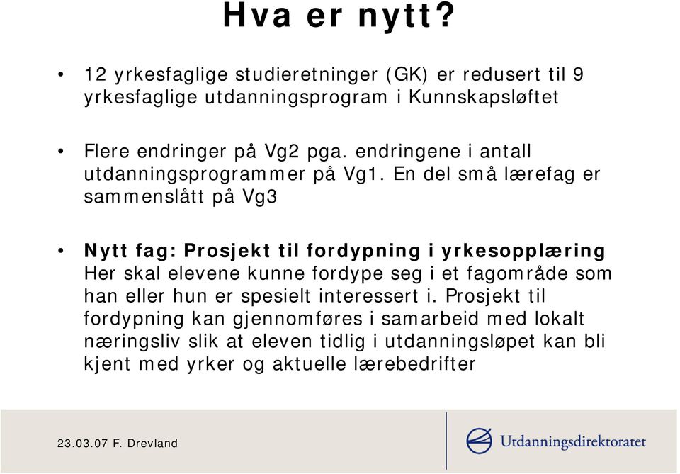 endringene i antall utdanningsprogrammer på Vg1.