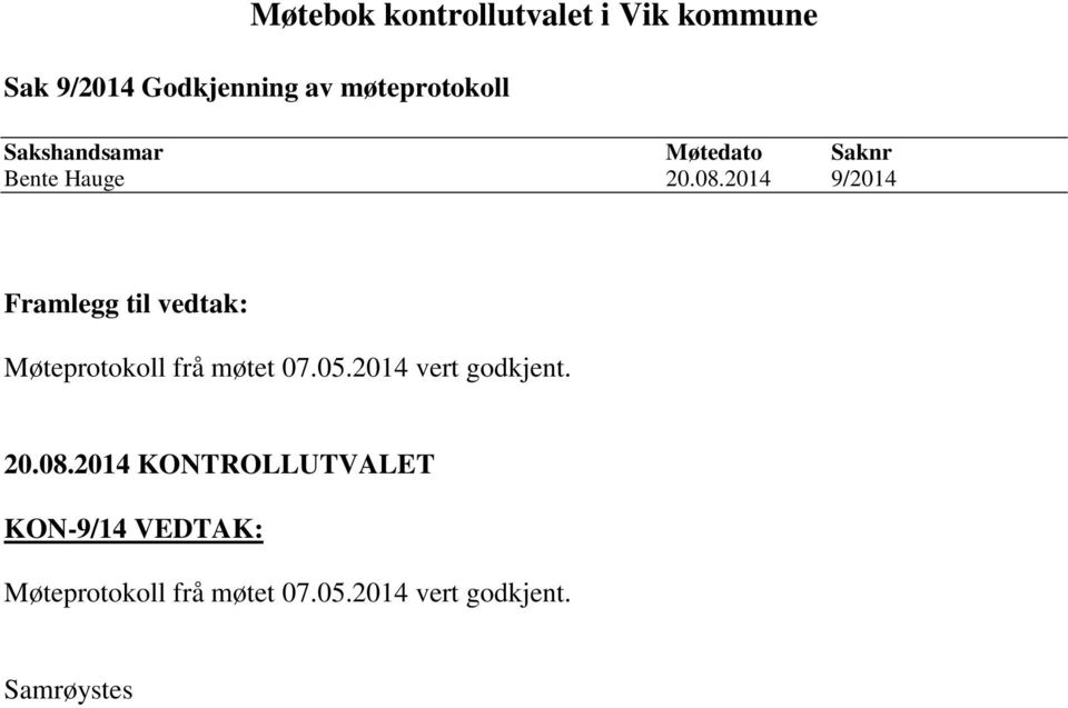 2014 9/2014 Framlegg til vedtak: Møteprotokoll frå møtet 07.05.