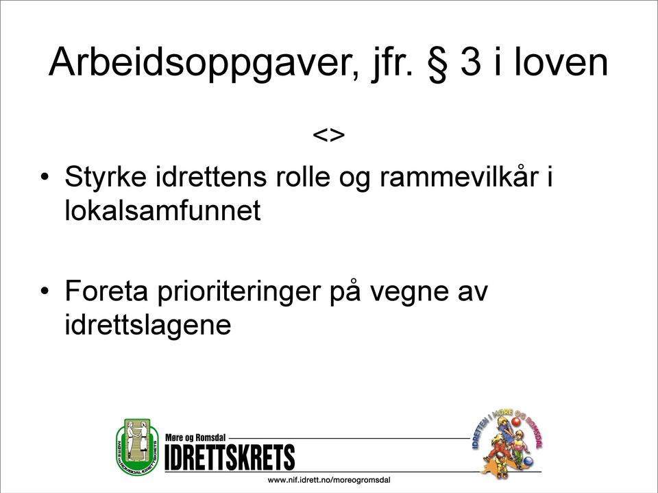 og rammevilkår i lokalsamfunnet