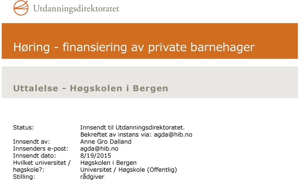 no Innsendt av: Anne Gro Dalland Innsenders e-post: agda@hib.