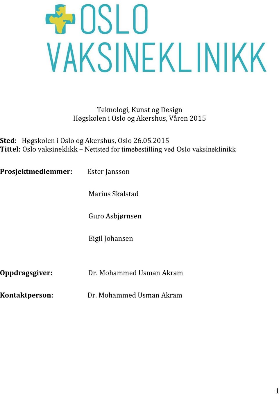2015 Tittel: Oslo vaksineklikk Nettsted for timebestilling ved Oslo vaksineklinikk