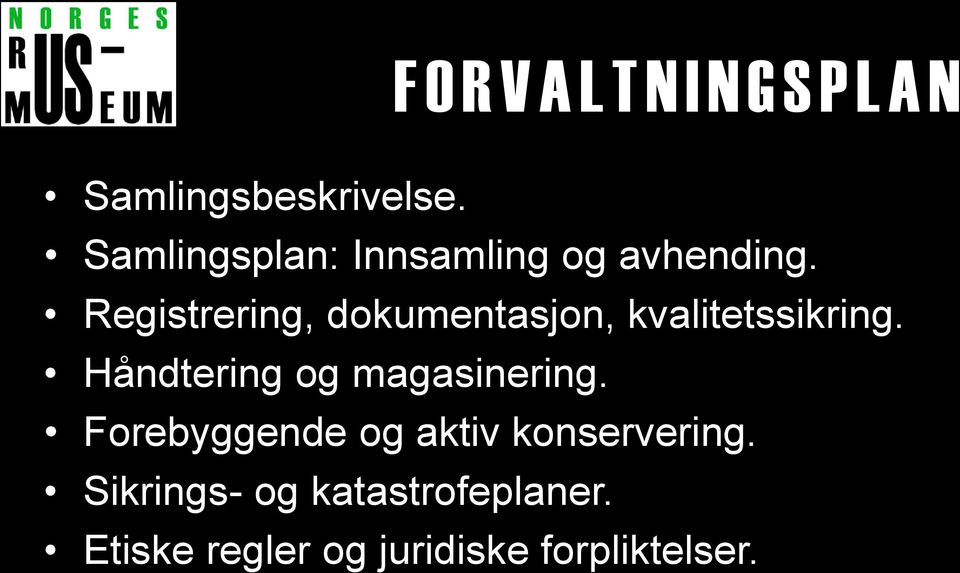 Registrering, dokumentasjon, kvalitetssikring.