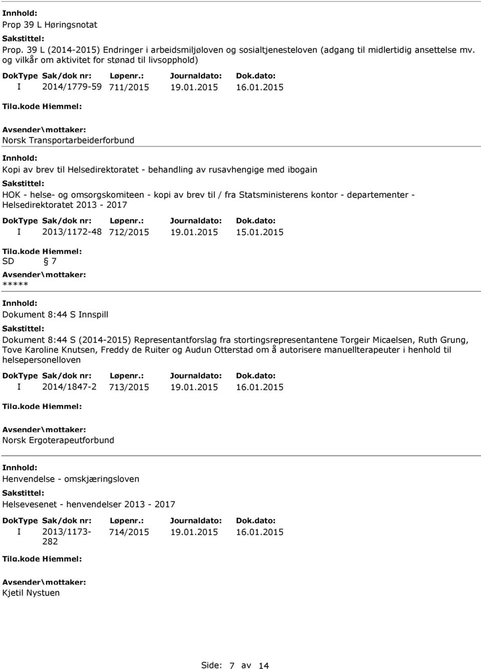 omsorgskomiteen - kopi av brev til / fra Statsministerens kontor - departementer - Helsedirektoratet 2013