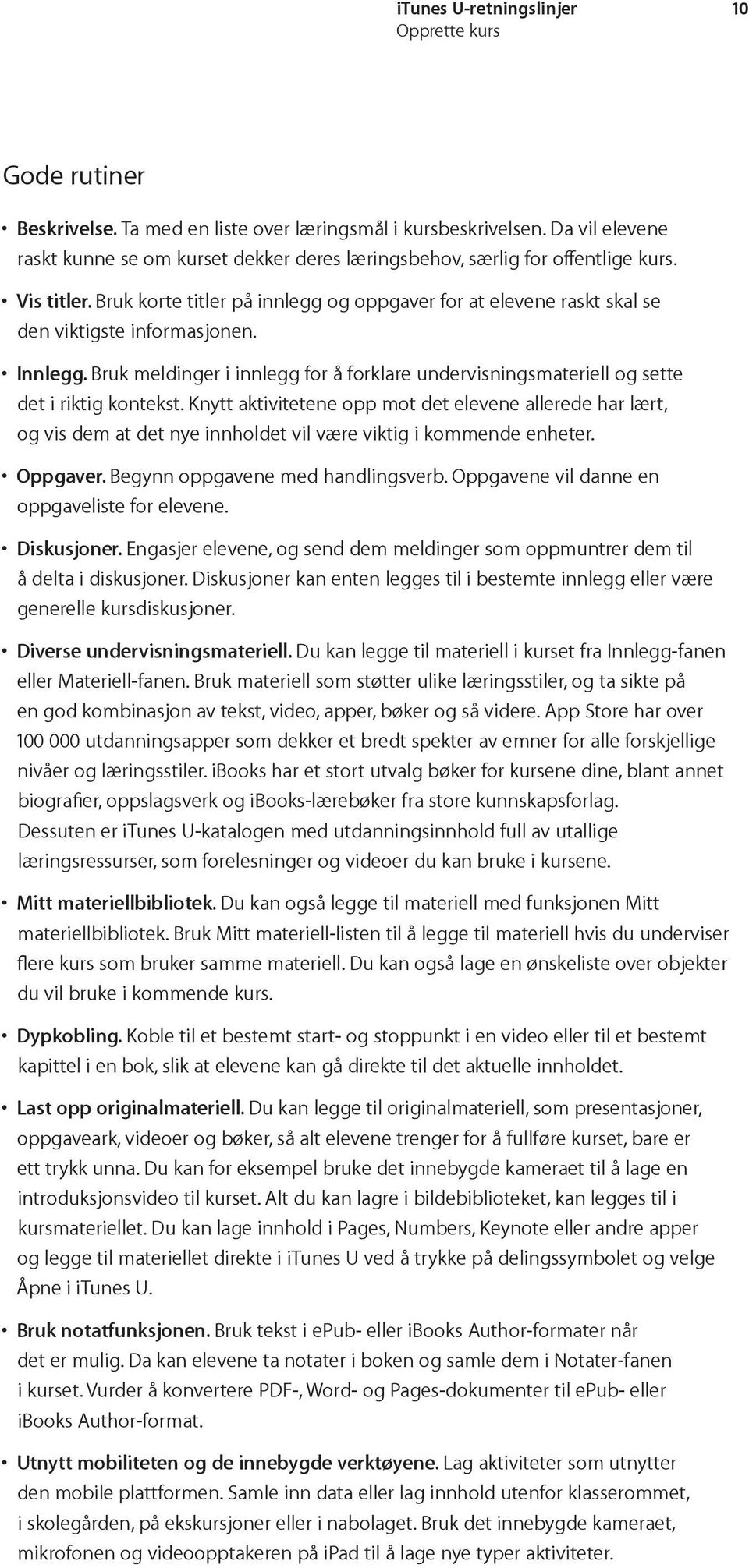 Bruk meldinger i innlegg for å forklare undervisningsmateriell og sette det i riktig kontekst.