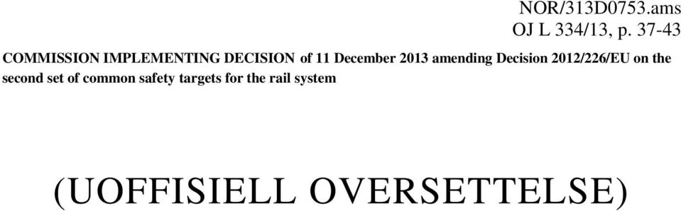 December 2013 amending Decision 2012/226/EU on the