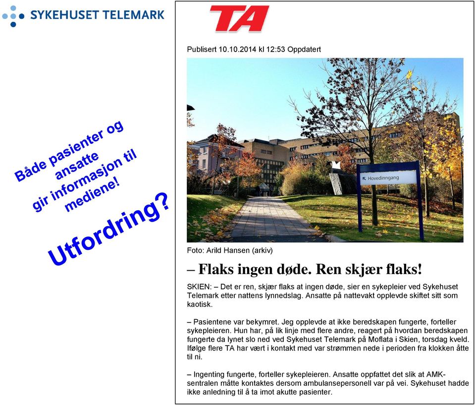 Jeg opplevde at ikke beredskapen fungerte, forteller sykepleieren.