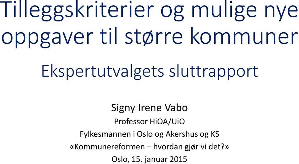 Professor HiOA/UiO Fylkesmannen i Oslo og Akershus og KS