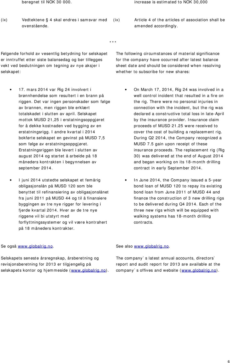 of material significance for the company have occurred after latest balance sheet date and should be considered when resolving whether to subscribe for new shares: 17.