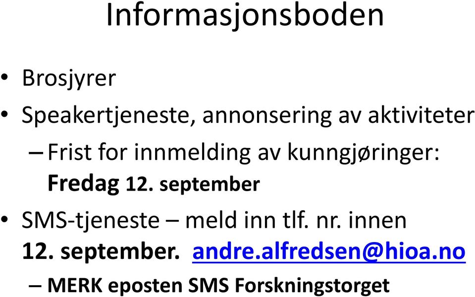 september SMS-tjeneste meld inn tlf. nr. innen 12. september.