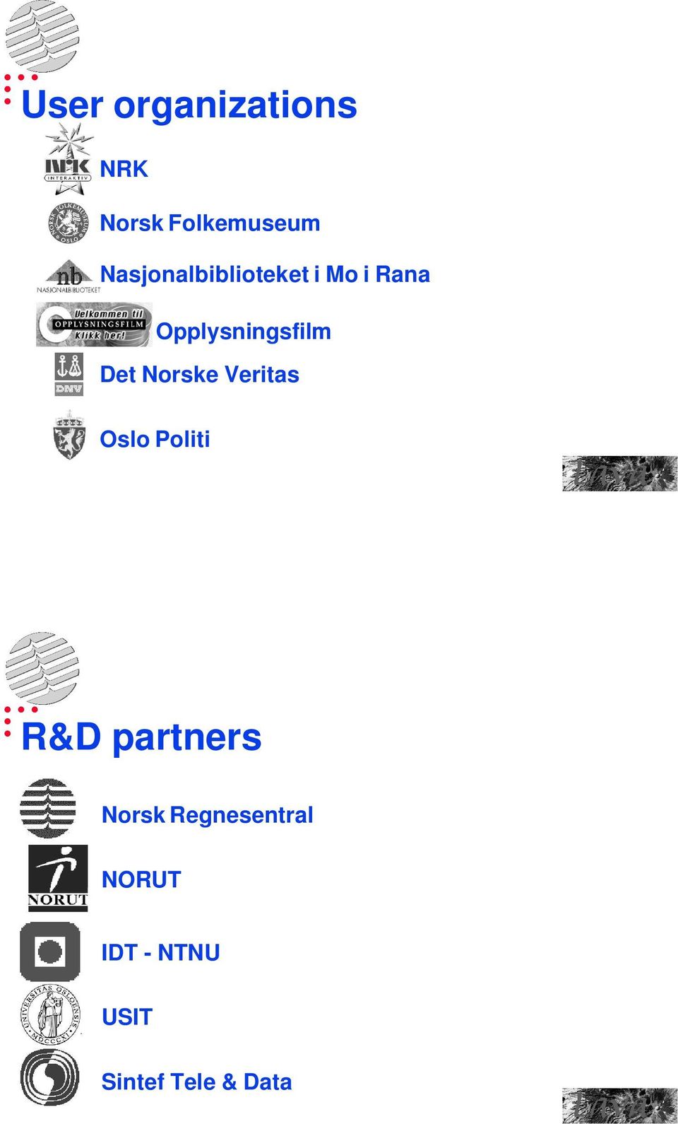Det Norske Veritas Oslo Politi R&D partners