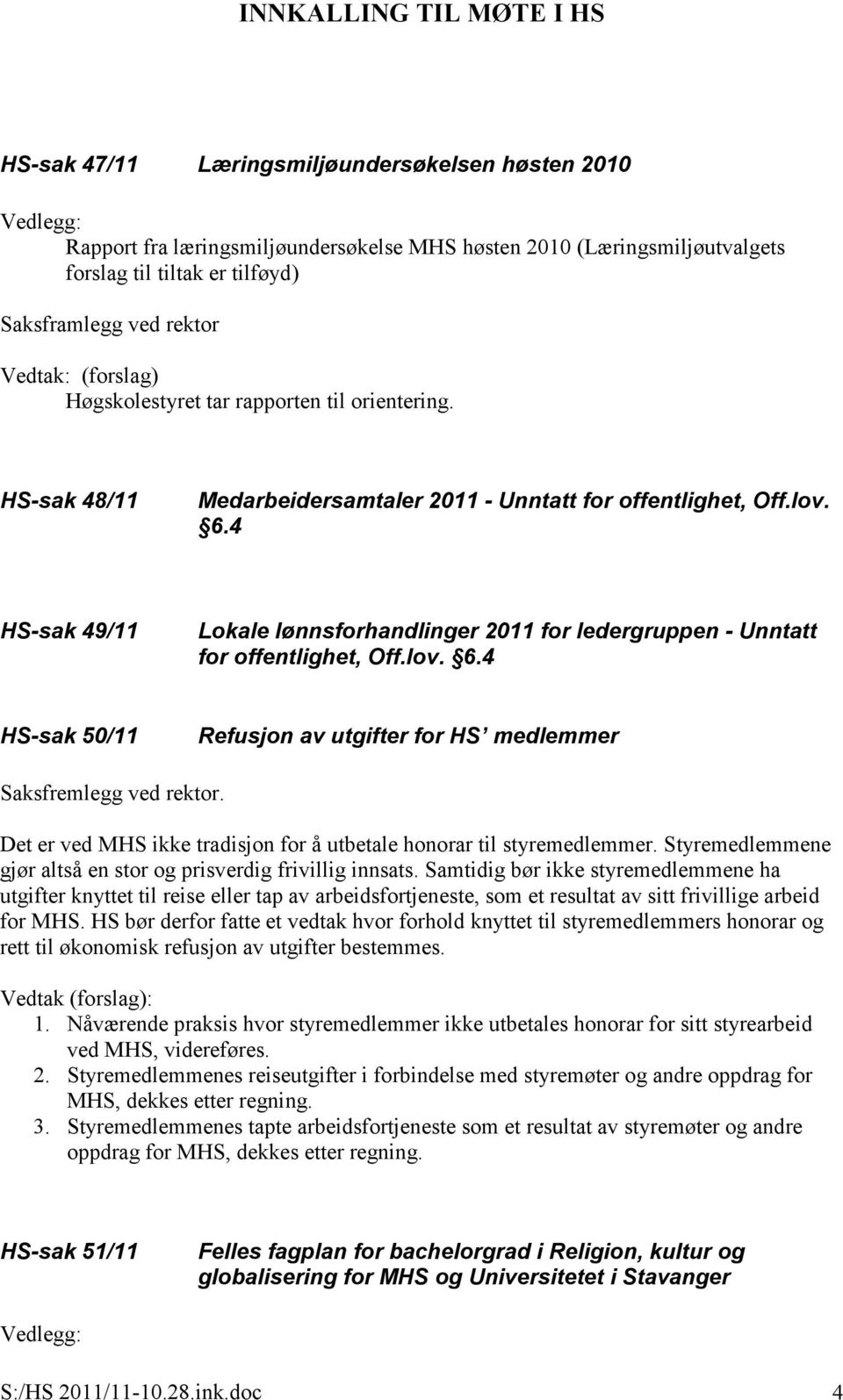 4 HS-sak 49/11 Lokale lønnsforhandlinger 2011 for ledergruppen - Unntatt for offentlighet, Off.lov. 6.