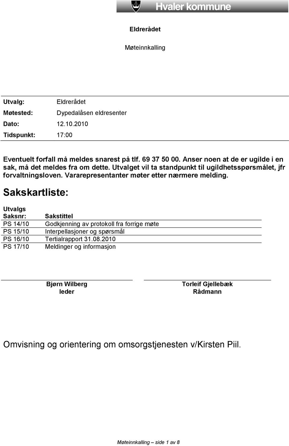 Vararepresentanter møter etter nærmere melding.