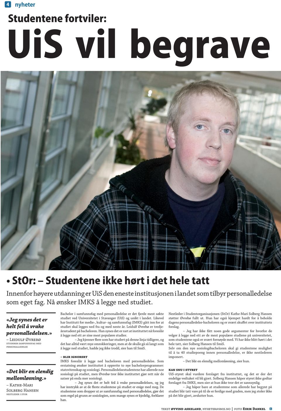 » Kathe-Mari olberg Hansen nestleder i stor Bachelor i samfunnsfag med personalledelse er det fjerde mest søkte studiet ved Universitetet i tavanger (Ui) og unikt i landet.
