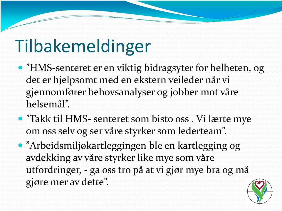 Vi lærte mye om oss selv og ser våre styrker som lederteam.