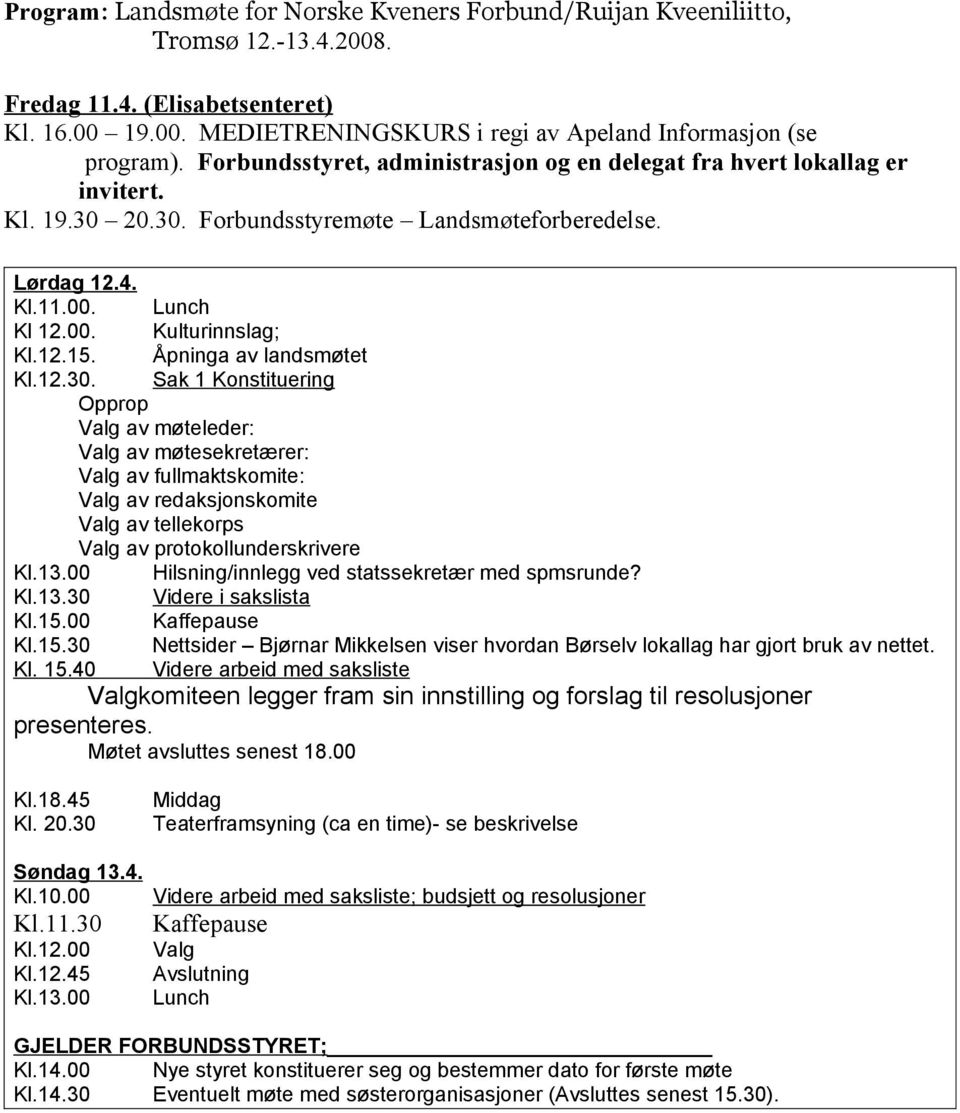 Åpninga av landsmøtet Kl.12.30.