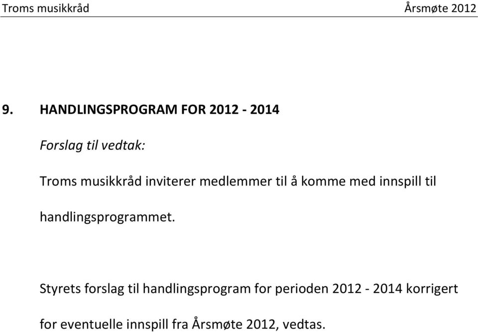 Styrets forslag til handlingsprogram for perioden 2012-2014