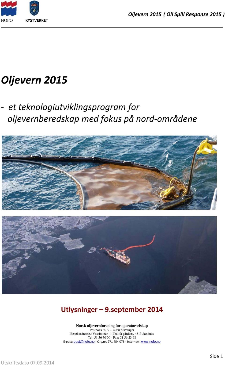 september 2014 Norsk oljevernforening for operatørselskap Postboks 8077-4068 Stavanger