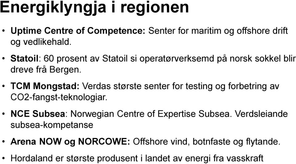 TCM Mongstad: Verdas største senter for testing og forbetring av CO2-fangst-teknologiar.