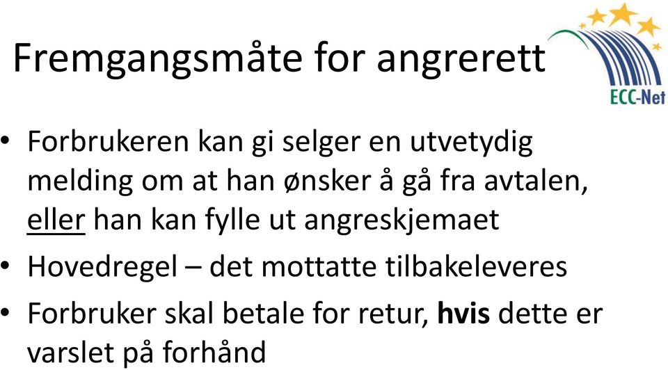 kan fylle ut angreskjemaet Hovedregel det mottatte