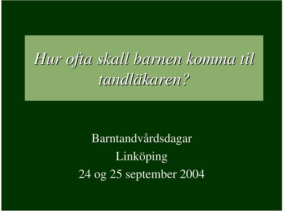 Barntandvårdsdagar