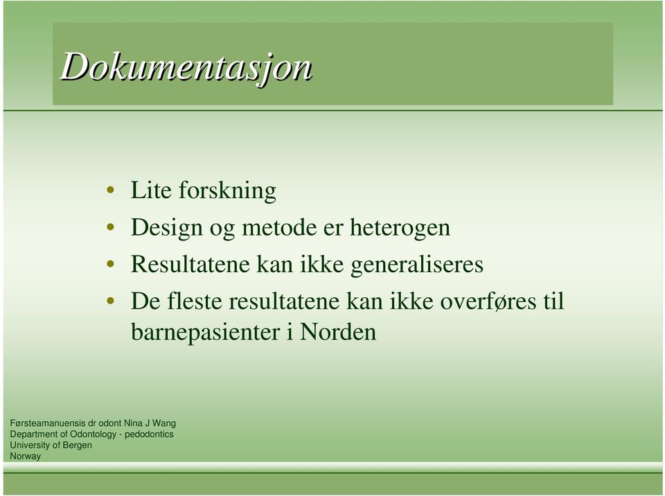 generaliseres De fleste resultatene kan