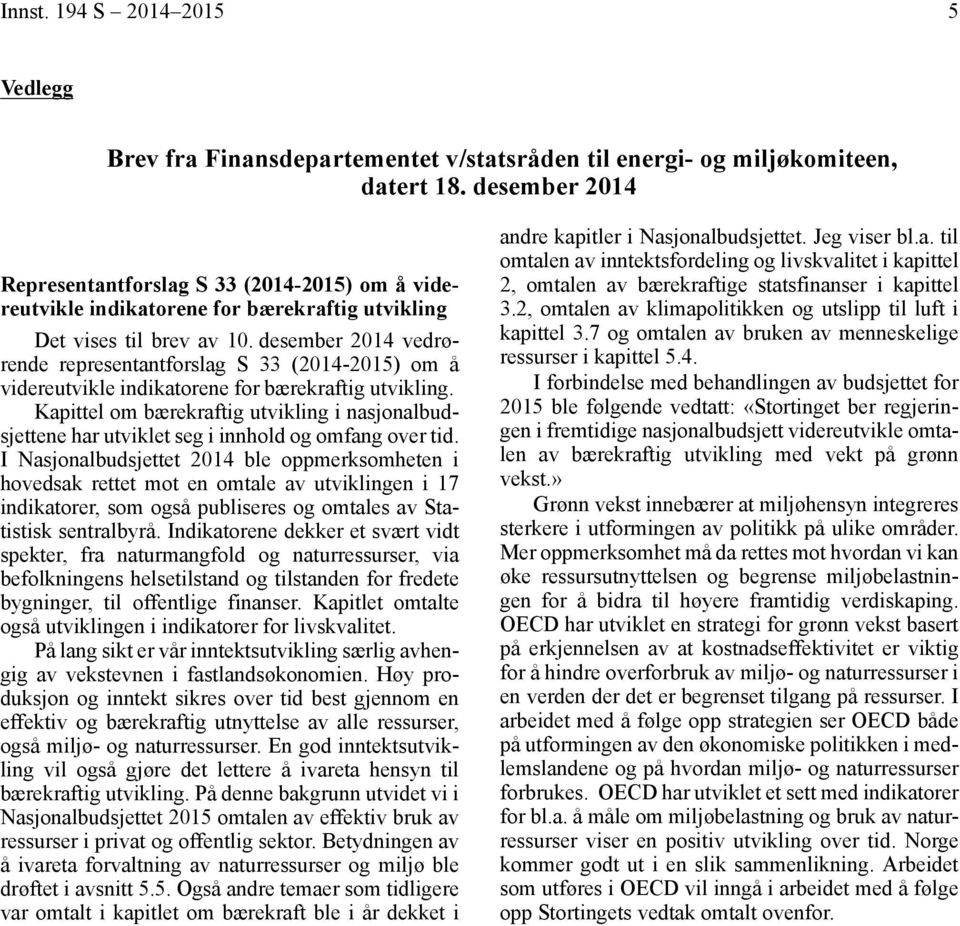 desember 2014 vedrørende representantforslag S 33 (2014-2015) om å videreutvikle indikatorene for bærekraftig utvikling.