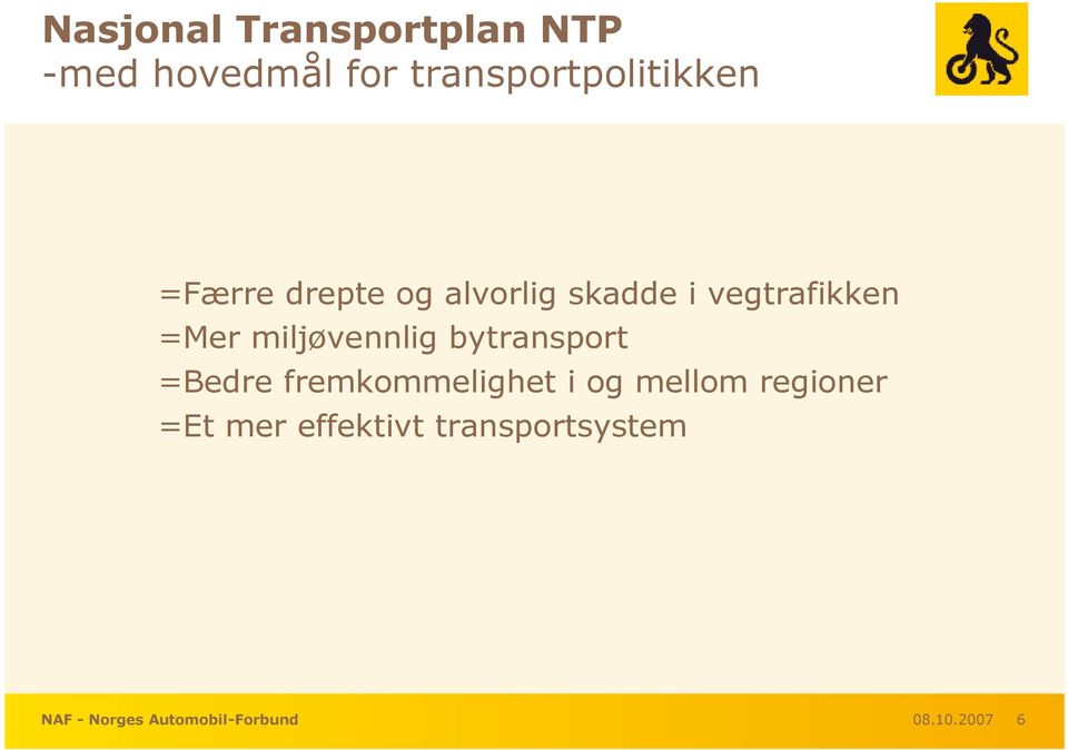 bytransport =Bedre fremkommelighet i og mellom regioner =Et mer