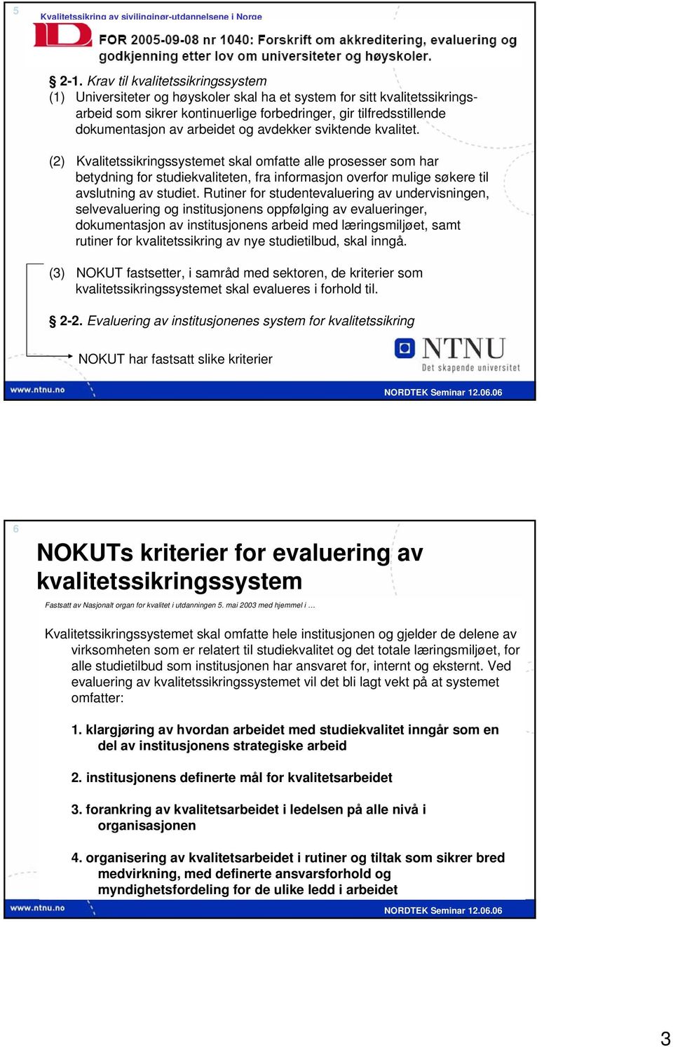 arbeidet og avdekker sviktende kvalitet.