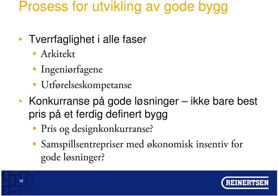 løsninger ikke bare best pris på et ferdig definert bygg Pris og