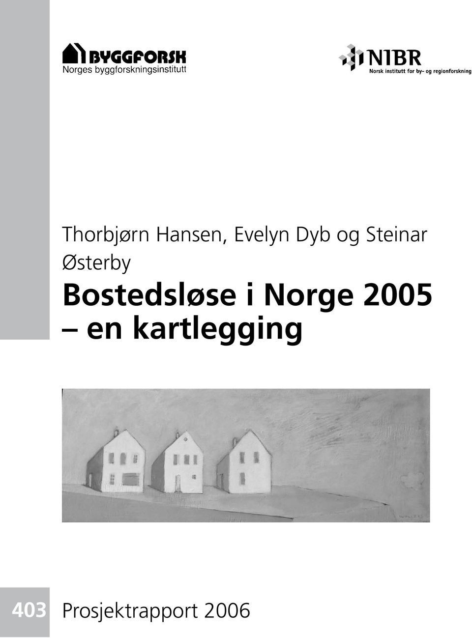 Bostedsløse i Norge 2005 en