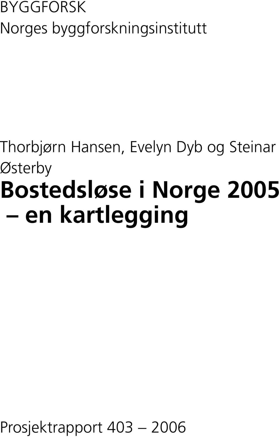 Hansen, Evelyn Dyb og Steinar Østerby