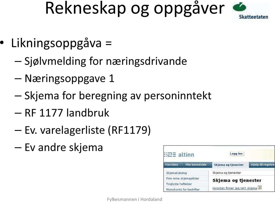 Næringsoppgave 1 Skjema for beregning av