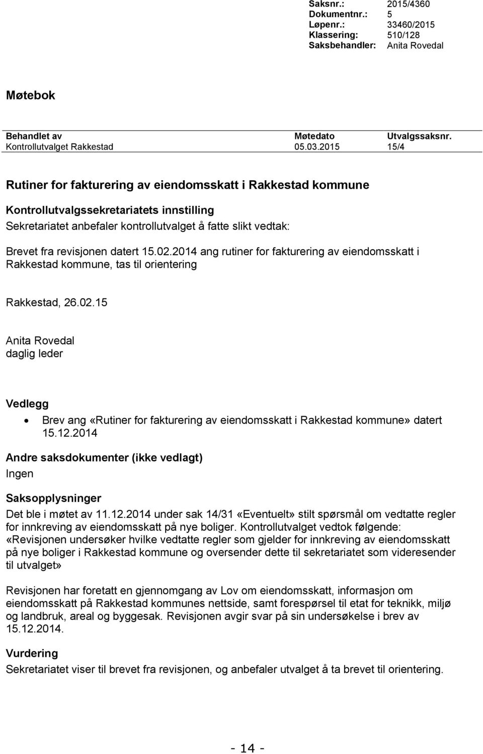 2014 ang rutiner for fakturering av eiendomsskatt i Rakkestad kommune, tas til orientering Rakkestad, 26.02.