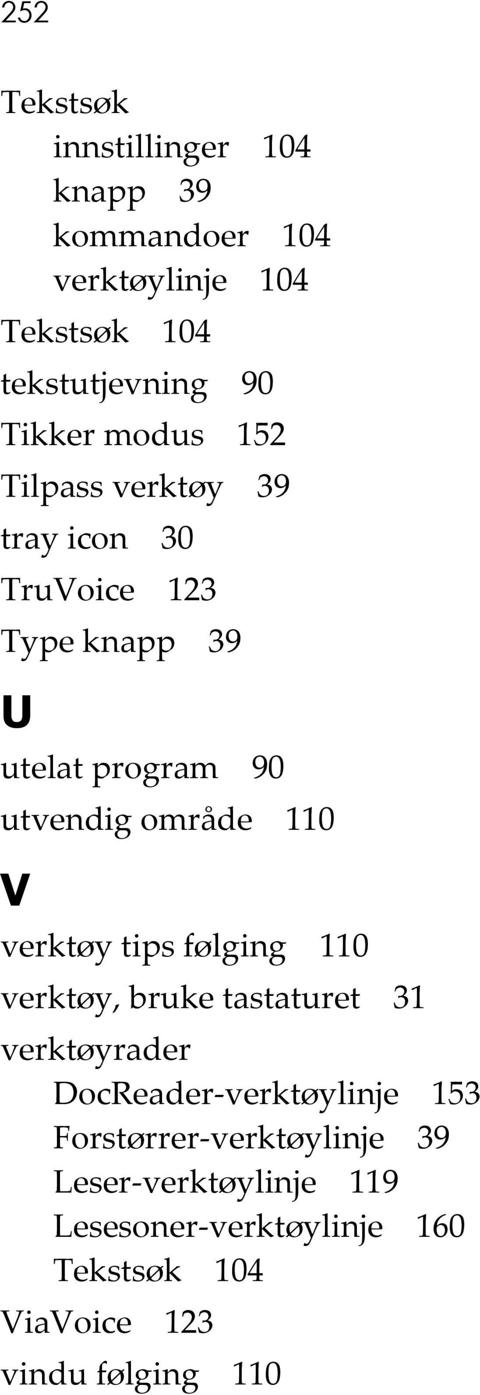 område 110 V verktøy tips følging 110 verktøy, bruke tastaturet 31 verktøyrader DocReader-verktøylinje 153