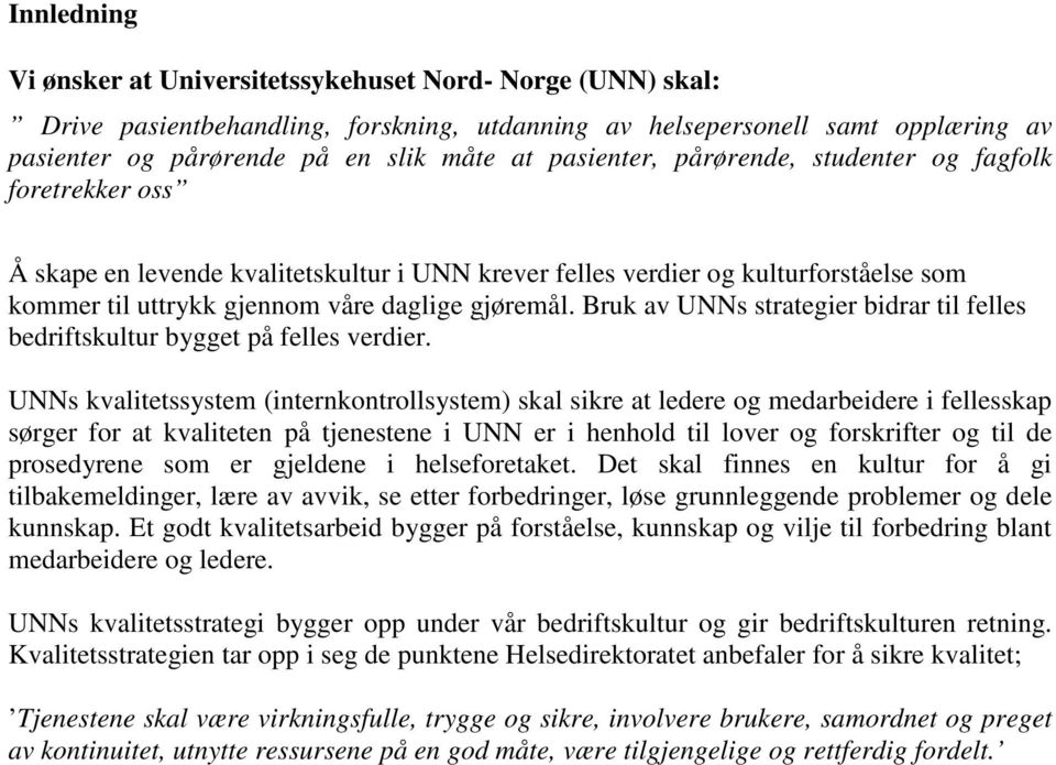 Bruk av UNNs strategier bidrar til felles bedriftskultur bygget på felles verdier.